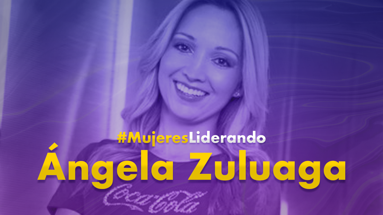 Especial #MujeresLiderando: Ángela Zuluaga